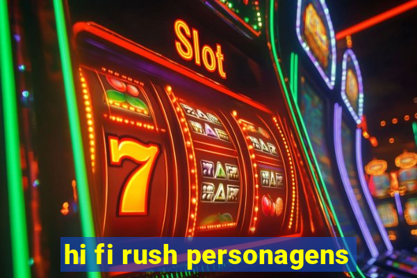 hi fi rush personagens